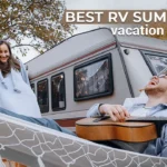 BEST RV SUMMER VACATION IDEAS