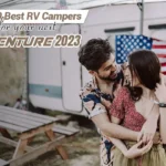 Top 10 Best RV Campers for Your Next Adventure 2023