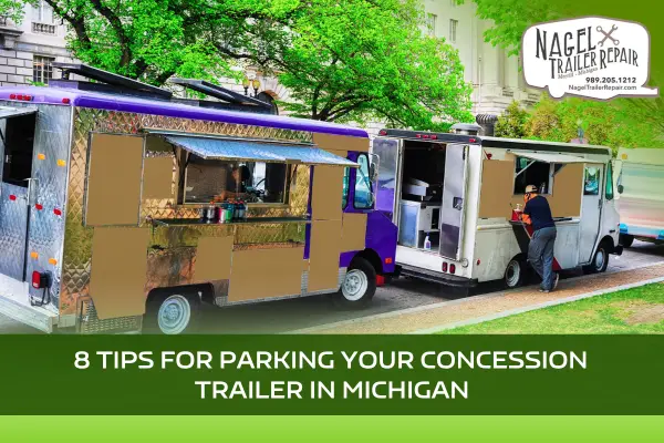 PARK LIKE A PRO: 8 TIPS FOR PARKING YOUR CONCESSION TRAILER IN MICHIGAN