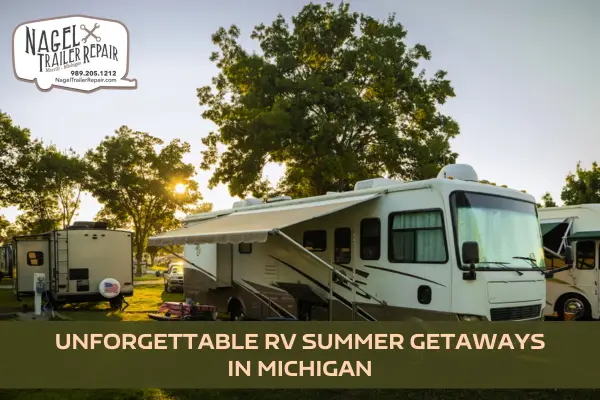 Wanderlust on Wheels: Unforgettable RV Summer Getaways in Michigan