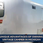 5 Unique Advantages of Owning a Vintage Camper in Michigan