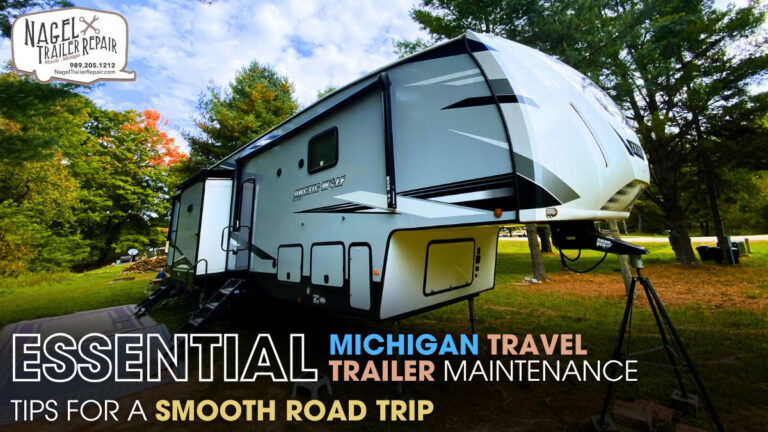 Essential Michigan Travel Trailer Maintenance Tips for a Smooth Road Trip