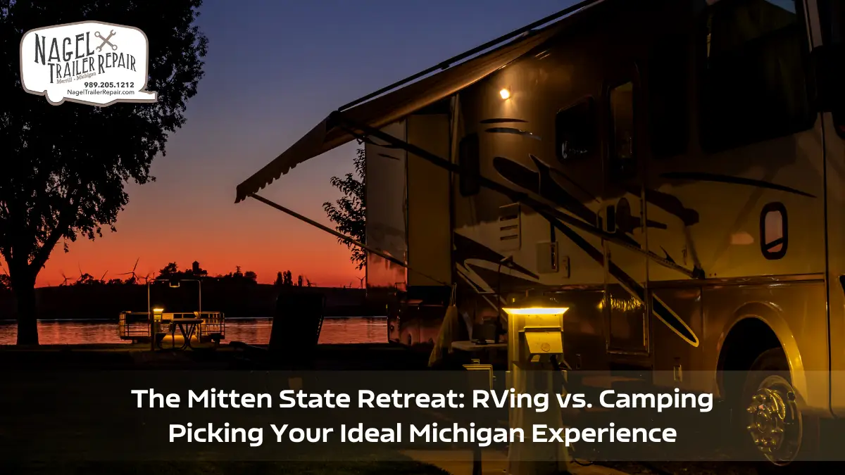The Mitten State Retreat: RVing vs. Camping - Picking Your Ideal Michigan Experience