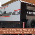 Off the Grid and On the Go: Evaluating the Pros and Cons of Off-Road Camper Trailers