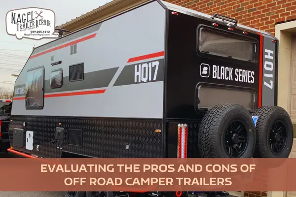 Off the Grid and On the Go: Evaluating the Pros and Cons of Off-Road Camper Trailers