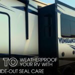 Weatherproof Your RV with Regular Slide-Out Seal Care