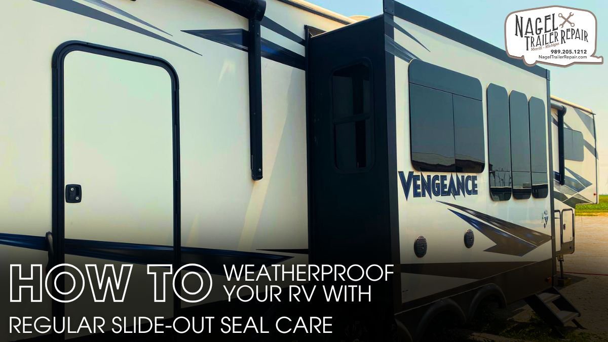 Weatherproof Your RV with Regular Slide-Out Seal Care