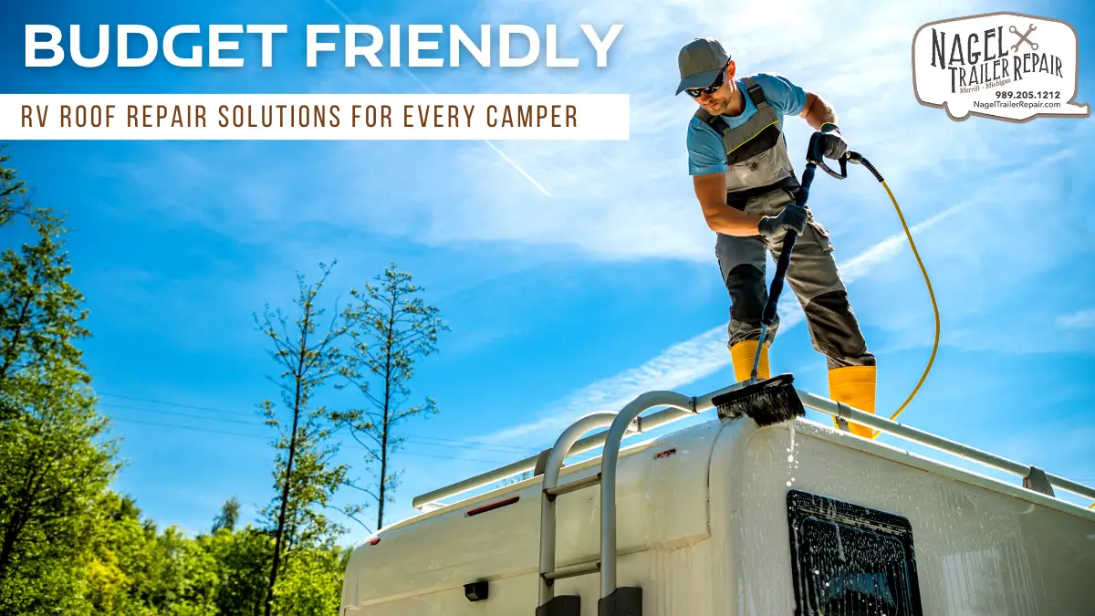 Budget-Friendly RV Roof Repair Solutions for Every Camper