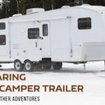 Preparing Your Camper Trailer for Cold Weather Adventures