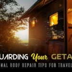 Safeguarding Your Getaway: Professional Roof Repair Tips for Travel Trailers