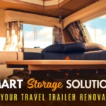 Smart Storage Solutions for Your Travel Trailer Renovation