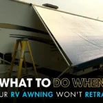 WHAT TO DO WHEN YOUR RV AWNING WON’T RETRACT