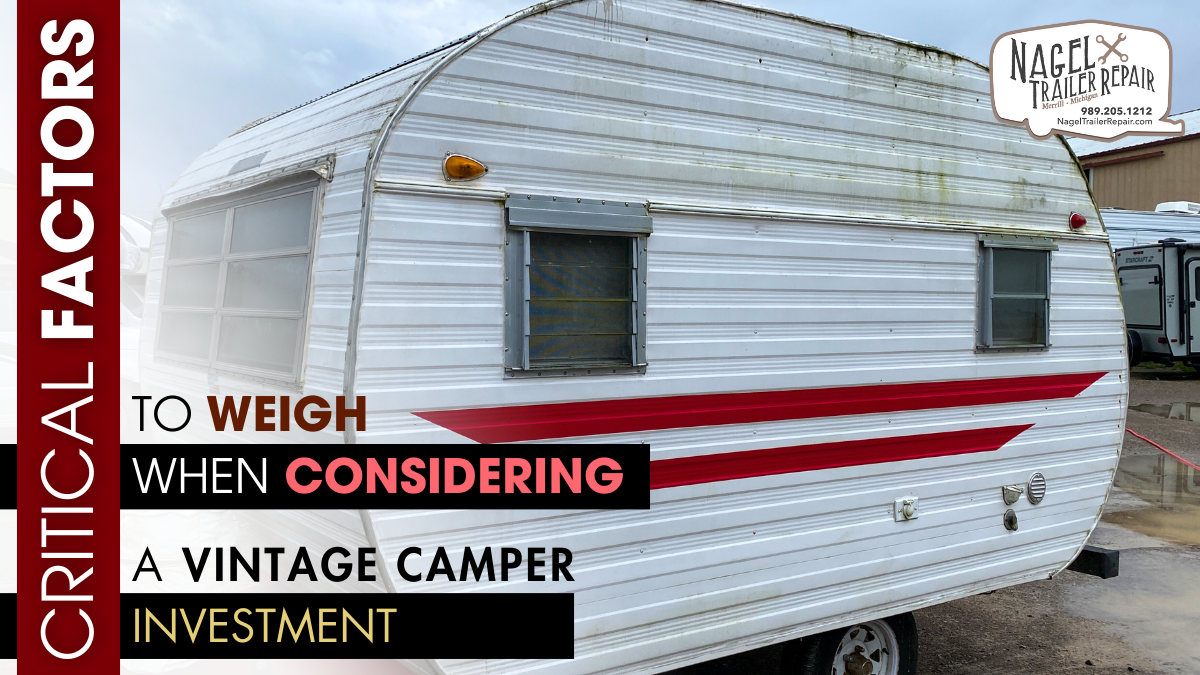 Critical Factors to Weigh When Considering a Vintage Camper Investment