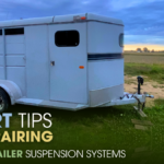 Expert Tips for Repairing Cargo Trailer Suspension Systems
