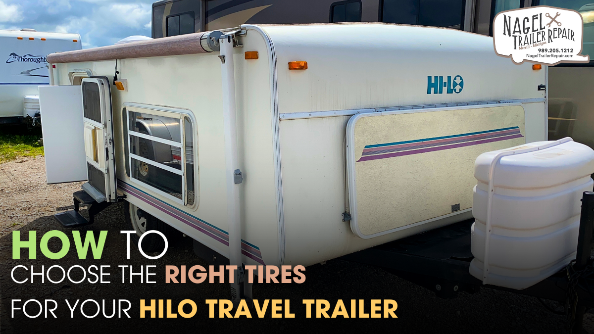 How to Choose the Right Tires for Your HILO Travel Trailer