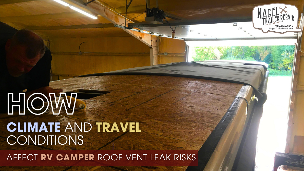 How Climate and Travel Conditions Affect RV Camper Roof Vent Leak Risks