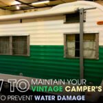 How to Maintain Your Vintage Camper’s Roof Vent to Prevent Water Damage
