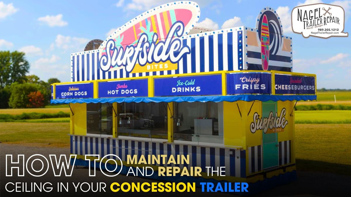 How to Maintain and Repair the Ceiling in Your Concession Trailer