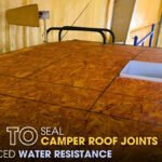 How to Seal Camper Roof Joints for Enhanced Water Resistance