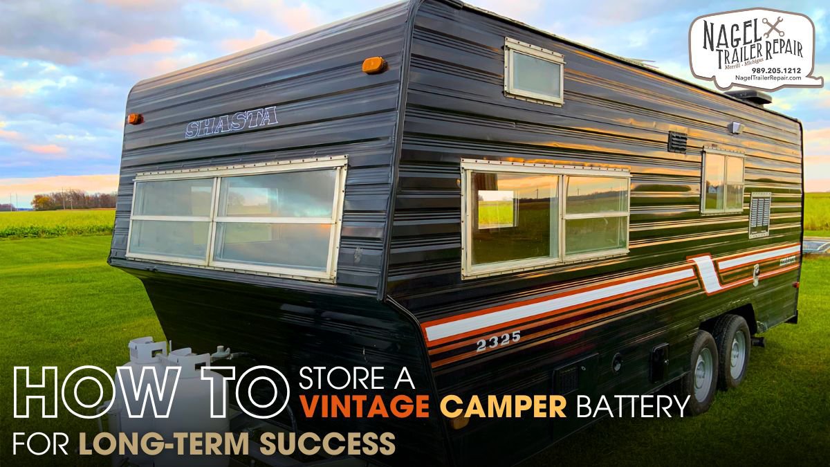 How to Store a Vintage Camper Battery for Long-Term Success