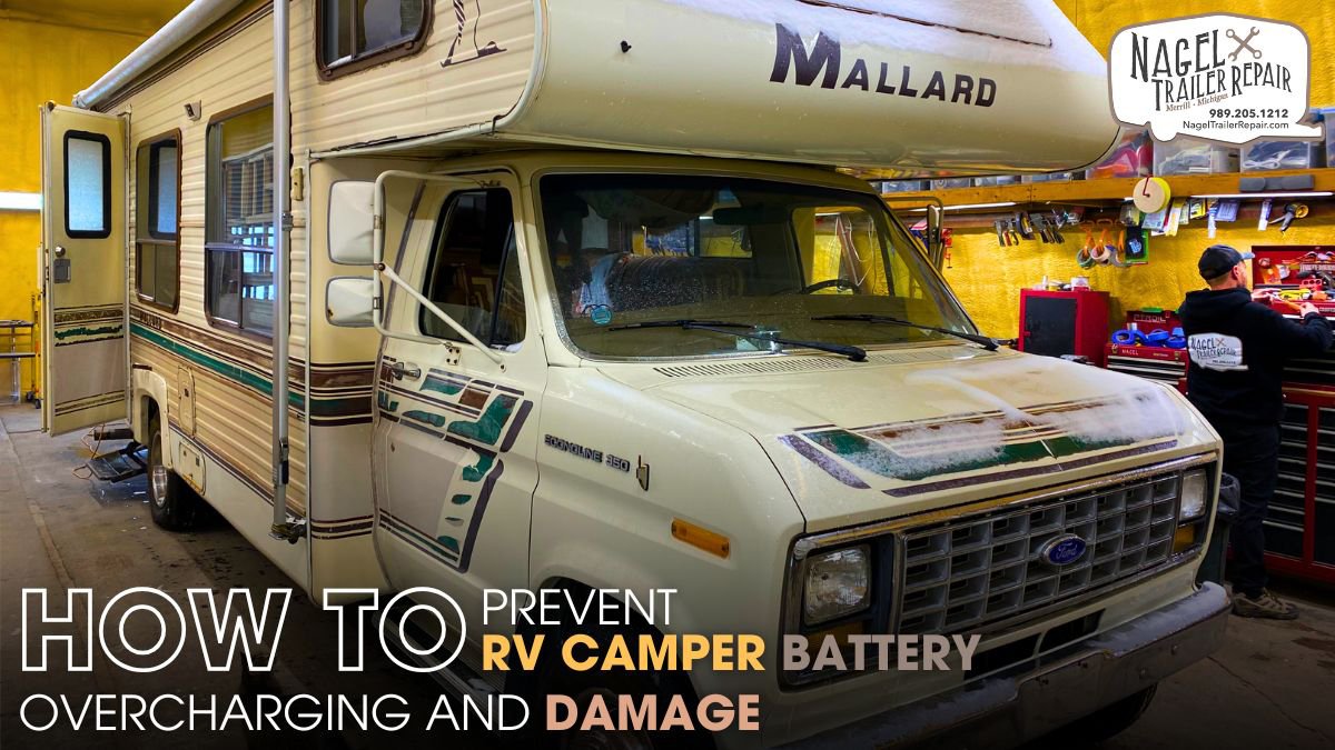 How to Prevent RV Camper Battery Overcharging and Damage