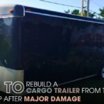 How to Rebuild a Cargo Trailer from the Ground Up After Major Damage