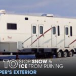 How to Stop Snow & Ice from Ruining Your Camper’s Exterior