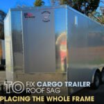 How to Fix Cargo Trailer Roof Sag without Replacing the Whole Frame