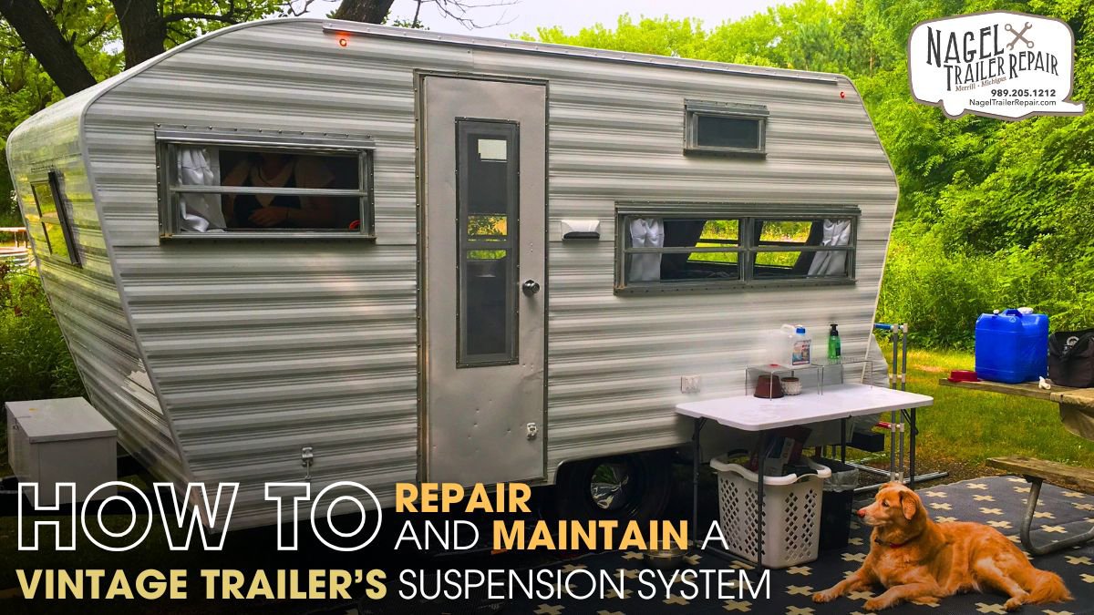 How to Repair and Maintain a Vintage Trailer’s Suspension System