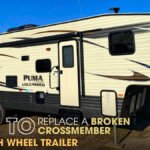 How to Replace a Broken Crossmember in Your 5th Wheel Trailer