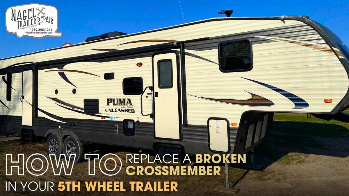 How to Replace a Broken Crossmember in Your 5th Wheel Trailer