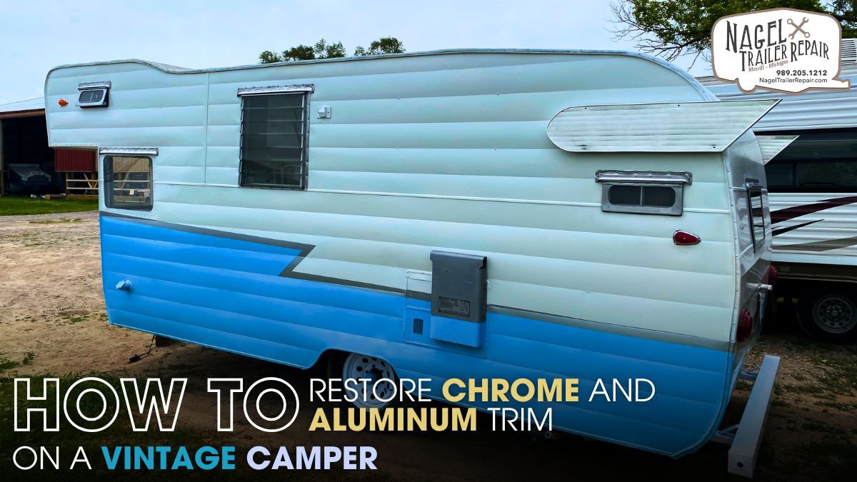 How to Restore Chrome and Aluminum Trim on a Vintage Camper
