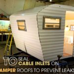 How to Seal Cable Inlets on Vintage Camper Roofs to Prevent Leaks