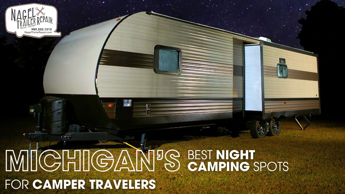 Michigan’s Best Night Camping Spots for Camper Travelers