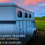 Why Cargo Trailers Are Gaining Popularity for Startups