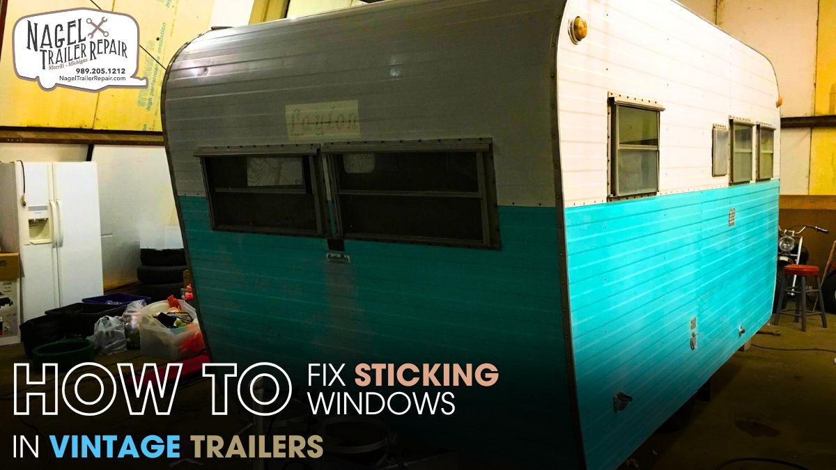 Fix Sticking Windows in Vintage Trailers