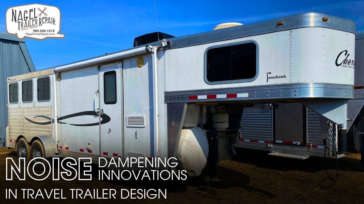 Noise Dampening Innovations in Travel Trailer Design