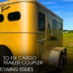 Fix Cargo Trailer Coupler Wear and Towing Issues