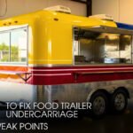 Fix Food Trailer Undercarriage Rust and Weak Points