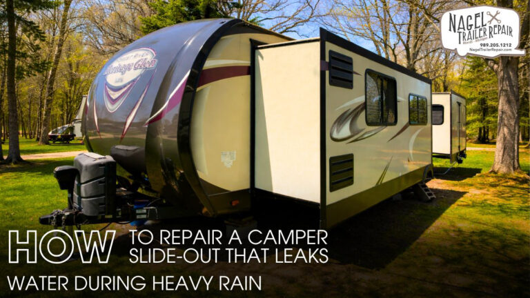 How to Repair A Camper Slide-Out that Leaks Water during Heavy Rain