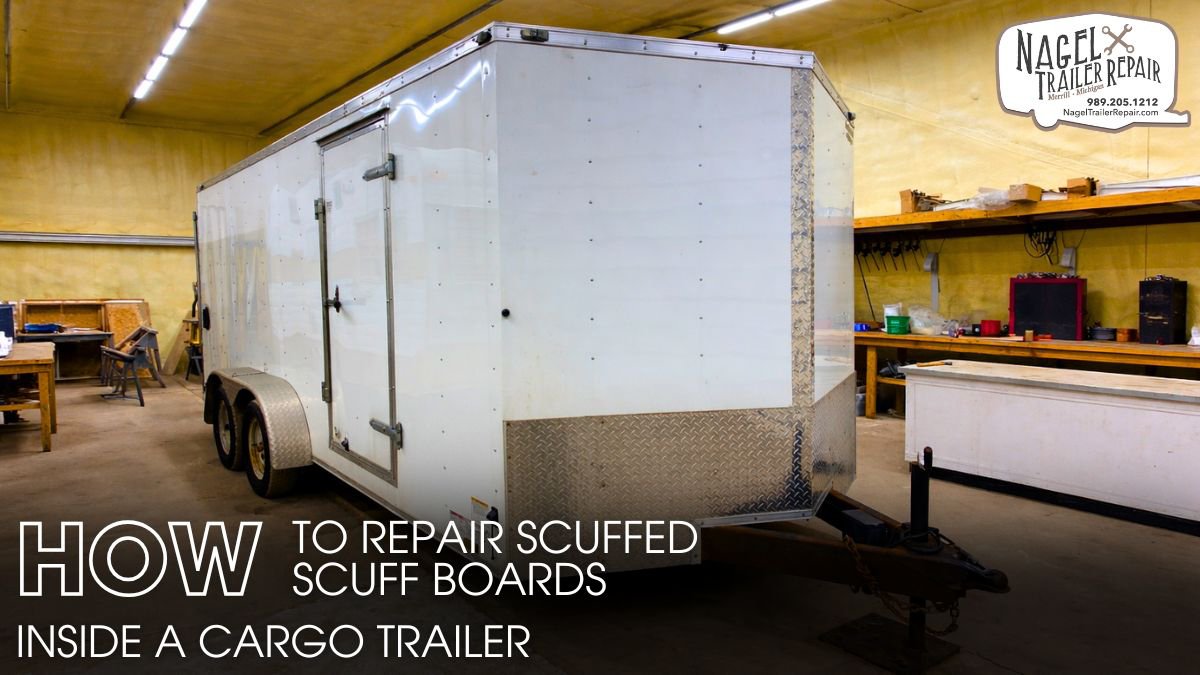 How to Repair Scuffed Scuff Boards Inside a Cargo Trailer