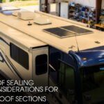 RV Roof Sealing Considerations for Slide-Out Roof Sections