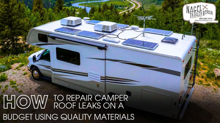 How to Repair Camper Roof Leaks on a Budget using Quality Materials